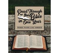 Read Through the Bible in One Year: Progress Tracker & Daily Workbook