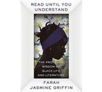 Read Until You Understand by Farah Jasmine Columbia University Griffin Hardcover Book Farah Jasmine Columbia University Griffin (Auteur)