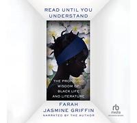 Read Until You Understand: The Profound Wisdom of Black Life and Literature