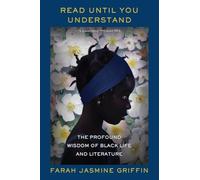 Read Until You Understand: The Profound Wisdom of Black Life and Literature