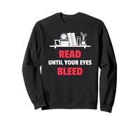 Read Until Your Eyes Bleed (Bookworm) (Livre Graphique) Sweatshirt