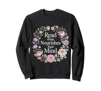 Read What Nourishes Your Mind État d’Esprit du Lecteur ||- Sweatshirt
