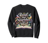 Read What Nourishes Your Mind État d’Esprit du Lecteur |- Sweatshirt