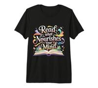 Read What Nourishes Your Mind État d’Esprit du Lecteur |- T-Shirt Haut de Gamme