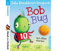 Julia Donaldson – Read with Oxford Stage 1 Julia Donaldsons Songbirds Bob Bug and Other Stories