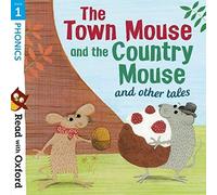 Read with Oxford: Stage 1: Phonics: The Town Mouse and Country Mouse and Other Tales