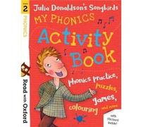 Read with oxford: stage 2. julia donaldson's songbirds: my phonics activity book (paperback)