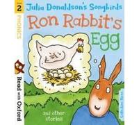 Read With Oxford: Stage 2: Julia Donaldson's Songbirds: Ron Rabbit's Egg And Other Stories