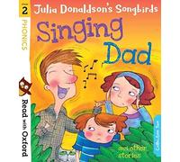 Read with Oxford Stage 2 Julia Donaldsons Songbirds Singing Dad and Other Stories by Julia Donaldson Inconnu (Auteur)
