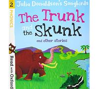 Read with Oxford Stage 2 Julia Donaldsons Songbirds The Trunk and The Skunk and Other Stories by Julia Donaldson Inconnu (Auteur)