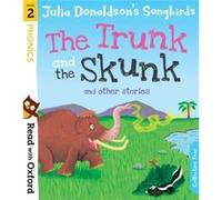 Read with Oxford Stage 2 Julia Donaldsons Songbirds The Trunk and The Skunk and Other Stories by Julia Donaldson Inconnu (Auteur)