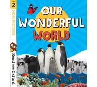 Read with Oxford: Stage 2: Non-fiction: Our Wonderful World