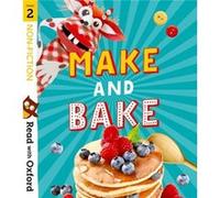 Read with Oxford: Stage 2: Non-fiction: Make and Bake!
