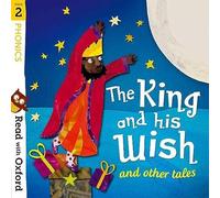 Read with Oxford Stage 2 Phonics The King and His Wish and Other Tales by David Bedford Inconnu (Auteur)