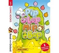 Read with Oxford Stage 3 Comic Books Pip Lop Mip Bop Read with Oxford Stage 3 Comic Books Pip Lop Mip Bop (Auteur)
