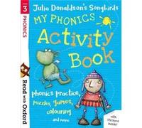 Read with oxford: stage 3. julia donaldson's songbirds: my phonics activity book (paperback)
