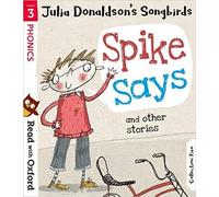 Read with Oxford Stage 3 Julia Donaldsons Songbirds Spike Says Paperback 3 May 2018