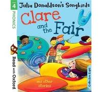 Read with Oxford Stage 4 Julia Donaldsons Songbirds Clare and the Fair and Other Stories by Julia Donaldson Inconnu (Auteur)