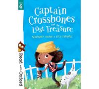 Read with Oxford – Stage 6 – Captain Crossbones and the Lost Treasure – Oxford University Press