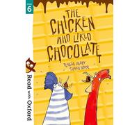 Read with Oxford : Stage 6 : The Chicken Who Liked Chocolate – Oxford University Press
