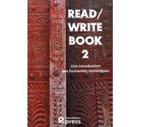 Read/Write Book: Tome 2, Une introduction aux humanités numériques
