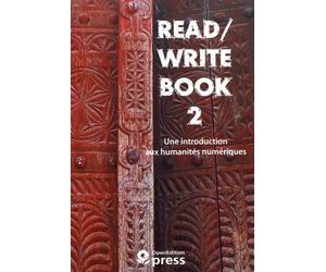 Read/Write Book: Tome 2, Une introduction aux humanités numériques
