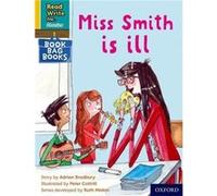 Adrian Bradbury – Read Write Inc. Phonics: Miss Smith is ill (Yellow Set 5 Book Bag Book 2) – Broché