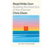 Read Write Own: Building the Next Era of the Internet