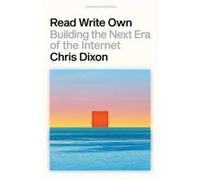 Read Write Own by Chris Dixon Chris Dixon (Auteur)