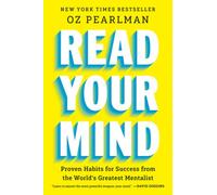 Read Your Mind: Proven Habits for Success from the World's Greatest Mentalist