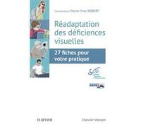 Réadaptation des déficiences visuelles Société Française d'Ophtalmologie (SFO) (Auteur), Professeur Pierre-Yves Robert (Auteur)