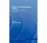 Reader in Archaeological Theory by David S. Whitley