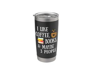 Reader Quote I Like Coffee, Books, & Maybe 3 People Reading Gobelet isotherme en acier inoxydable double paroi
