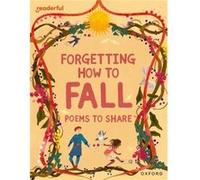 Readerful Books for Sharing Year 4Primary 5 Forgetting How to Fall Poems to Share by Catherine Baker Catherine Baker (Auteur)