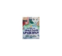 Readerful Books For Sharing: Year 5/Primary 6: The Day The World Turned Upside Down
