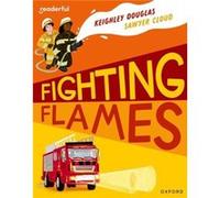 Readerful Independent Library Oxford Reading Level 10 Fighting Flames by Keighley Douglas Keighley Douglas (Auteur)