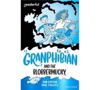 Readerful Independent Library Oxford Reading Level 14 Granphibian and the Blobbermucky by Sam Gayton Sam Gayton (Auteur)