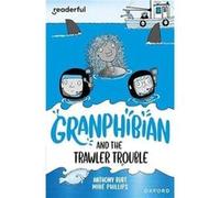 Readerful Independent Library Oxford Reading Level 15 Granphibian and the Trawler Trouble by Anthony Burt Anthony Burt (Auteur)