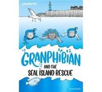 Readerful Rise Oxford Reading Level 10 Granphibian and the Seal Island Rescue by Clare Whitston Clare Whitston (Auteur)