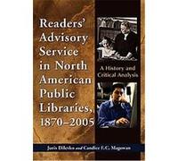 Reader's Advisory Service in North American Public Libraries 1870-2005 Candice F. C. Magowan, Juris Dilevko (Auteur)