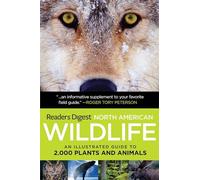 Reader's Digest North American Wildlife: An Illustrated Guide to 2,000 Plants and Animals
