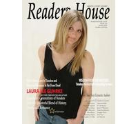 Reader's House; Star Interview With Laura Lee Guhrke: Interviews with notable authors Bria Lexor, Danny Campbell, Chriss Bury, Barb Baltrinic, Eliza ... Douglas Pratt, Erin Vere, and J.S. Morton.