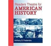 Readers Theatre for American History Fredericks, Anthony D. (Auteur)