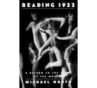 Reading 1922: A Return to the Scene of the Modern by North, Michael [Paperback]