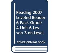 Reading 2007 Leveled Reader 6-Pack Grade 4 Unit 6 Lesson 3 on Level