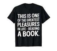 Reading a Book One of Life's Greatest Pleasures |- T-Shirt