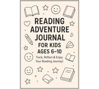 Reading Adventure Journal for Kids Ages 6-10: Fun Reading Tracker and Book Log to Build Daily Reading Habits: Encourage Young Readers with a Creative ... Prompts | Perfect for Elementary Students