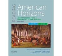 Reading American Horizons Primary Sources for U.S. History in a Global Context Volume I To 1877 by Michael Schaller & Janette Thomas Greenwood & Andrew K Michael Schaller Janette Thomas Greenwood Andr