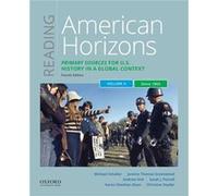 Reading American Horizons Primary Sources for U.S. History in a Global Context Volume II Since 1865 by Michael Schaller & Janette Thomas Greenwood & Andr Michael Schaller Janette Thomas Greenwood Andr