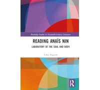 Reading Anaïs Nin: Laboratory of the Soul and Body